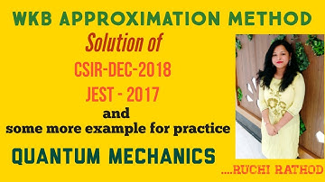 CSIR-NET-Dec-2018 | JEST-2017 | and other example of |WKB approximation method |Quantum mechanics