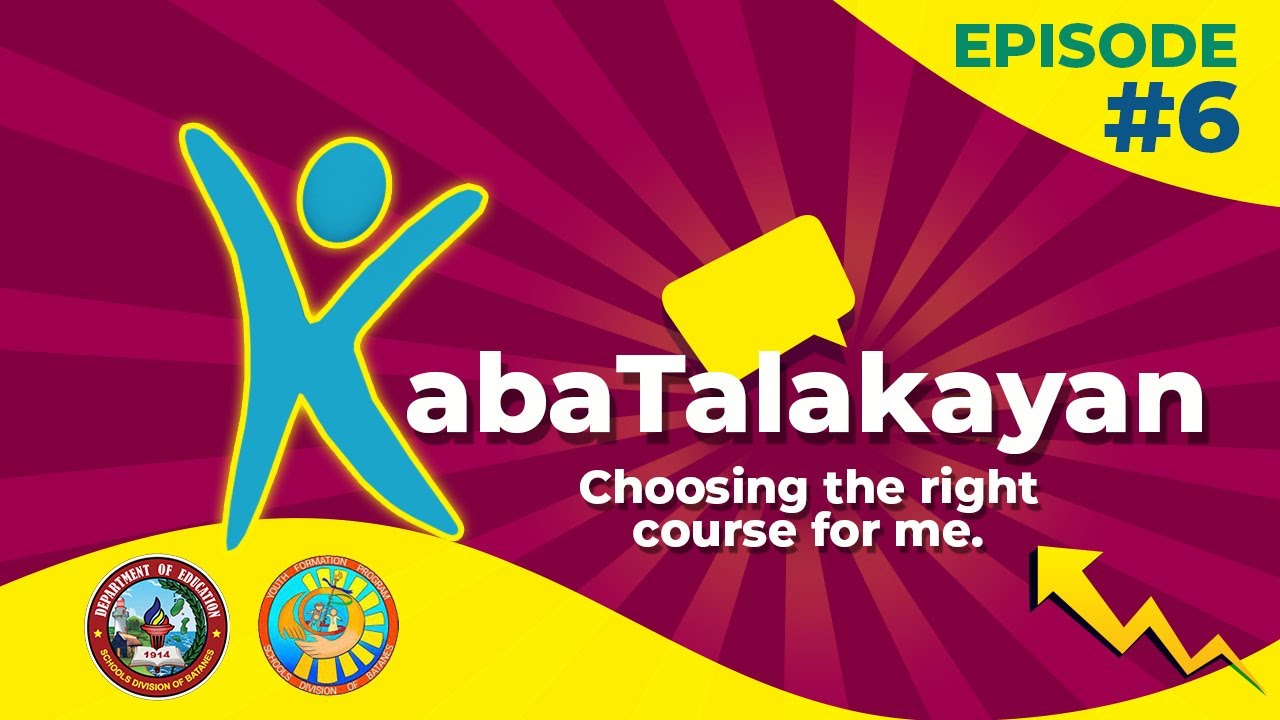 KABATALAKAYAN EPISODE 6: BIG FUTURE CHOOSING THE RIGHT COURSE FOR ME
