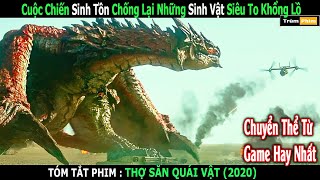 Review Phim : Cuộc chiến sinh tồn chống lại những  sinh vật siêu to khổng lồ | Trùm Phim Review