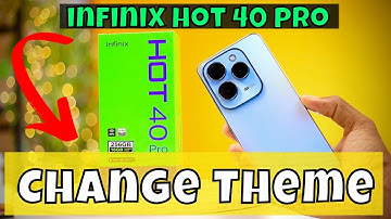 Change Theme Infinix Hot 40 Pro || How to Change Theme