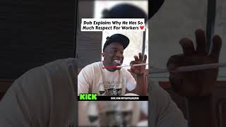 Dub Explains Why He Has So Much Respect For Workers #notquitelikedub #kickstreaming #fyp