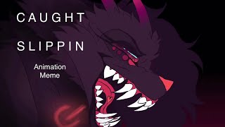 CAUGHT SLIPPIN // Animation Meme (FlipaClip)