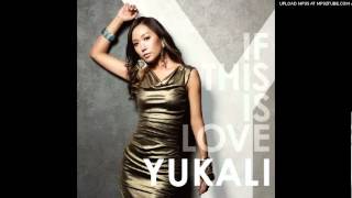 Video thumbnail of "Yukali - If This Is Love"