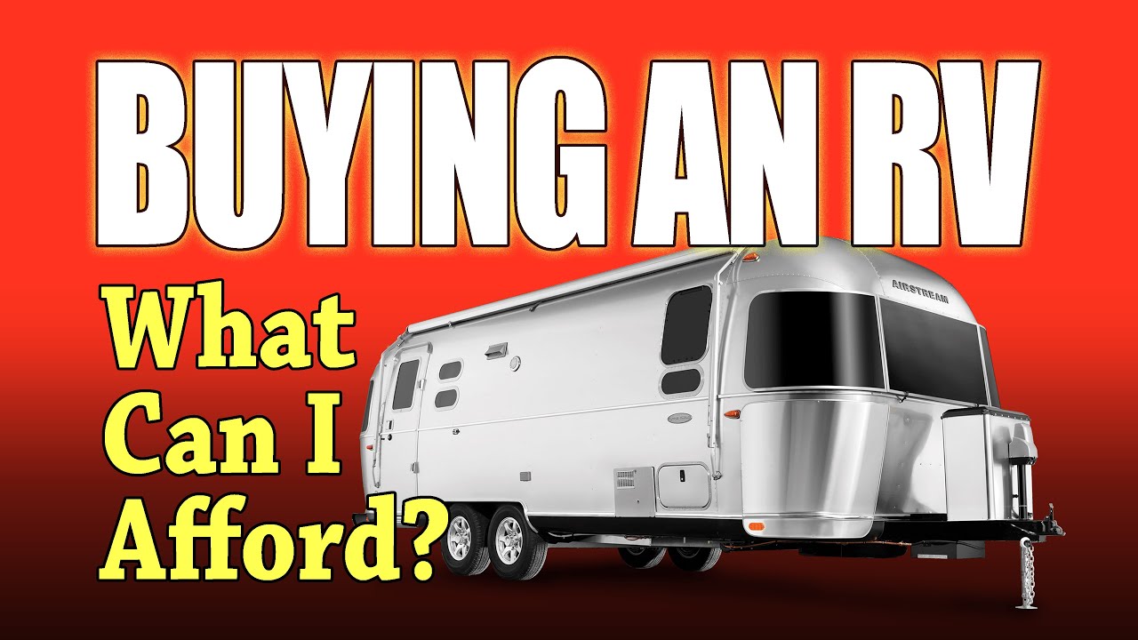RV Dreams What RV Can I Afford? Why Am I Buying A Small Travel Trailer