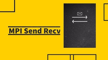 MPI Send and MPI Receive