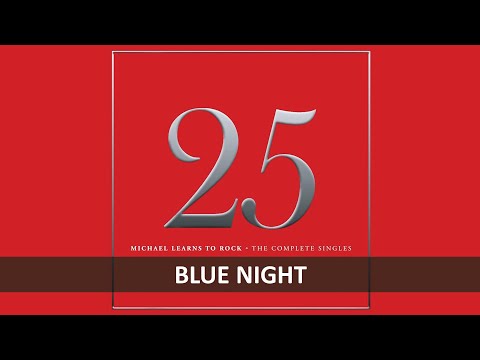 MICHAEL LEARNS TO ROCK - BLUE NIGHT LYRICS