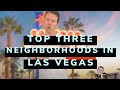 Top 3 Neighborhoods in Las Vegas | Moving to Las Vegas Nevada