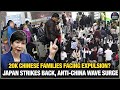 Chinese Paying for Their Actions: Japan Tightens Visas, 20,000 Families Face Expulsion