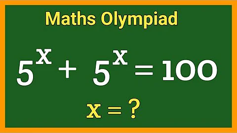 ll 5^x + 5^x = 100, find the value of x ll maths olympiad question ll #maths #math_olympiod 