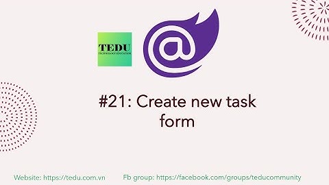 Lập trình Blazor căn bản - Bài 21: Form tạo task mới