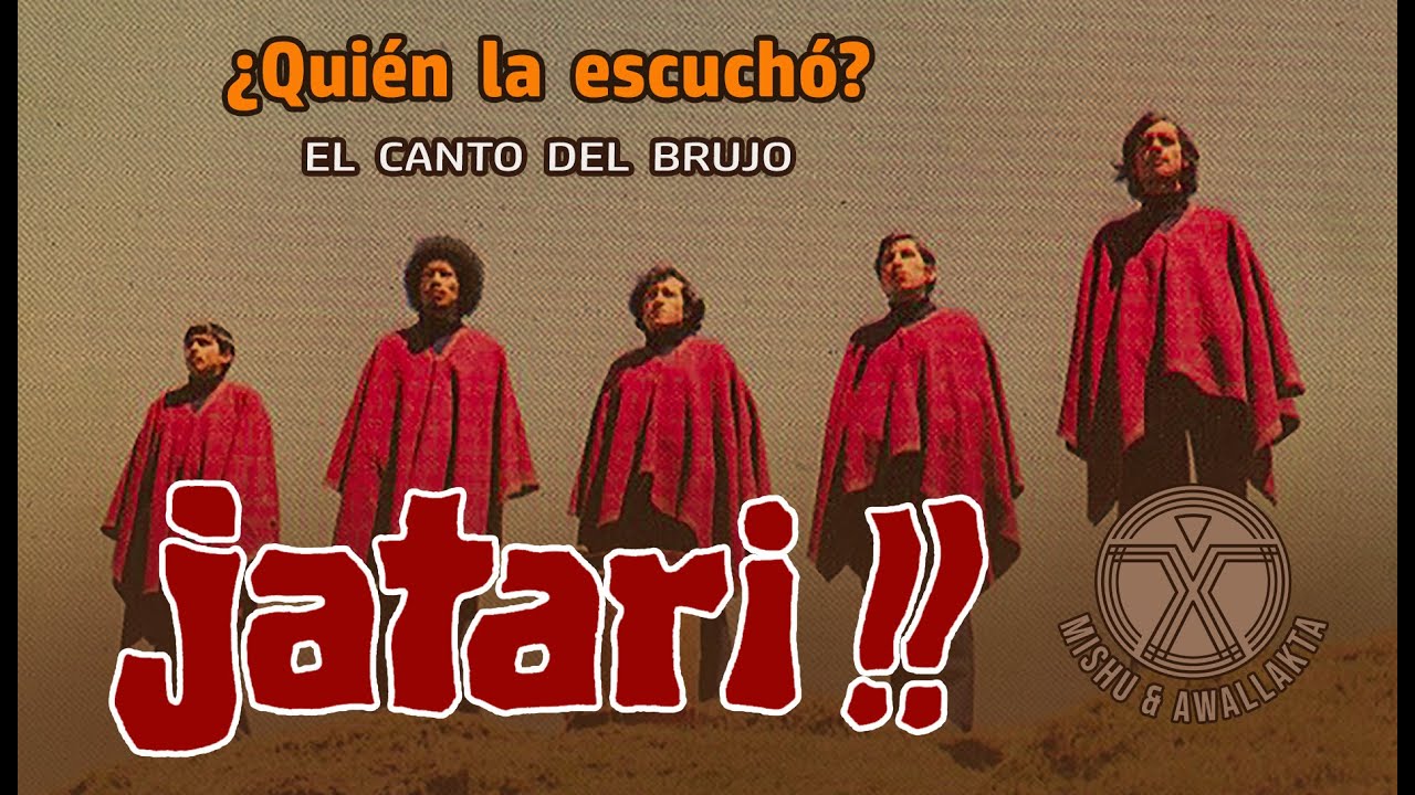 EL CANTO DEL BRUJO Jatari !! INSPIRACIÓN DE GENERACIONES - YouTube