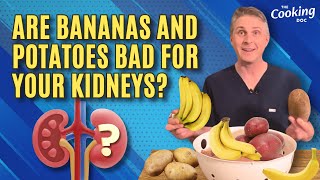 Are Bananas and Potatoes Bad for Your Kidneys?