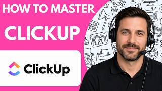 How to Master ClickUp Full Guide 2026