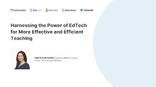 Harnessing the Power of Edtech for More Effective and Efficient Teaching