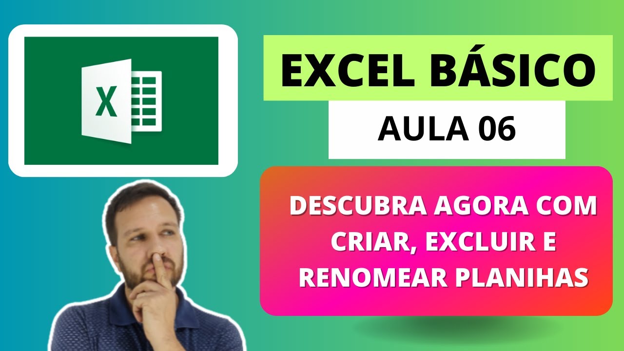 EXCEL DO ZERO - AULA 06 - DESCUBRA AGORA COMO CRIAR, EXCLUIR E RENOMEAR ...