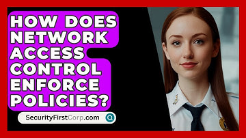 How Does Network Access Control Enforce Policies? - SecurityFirstCorp.com