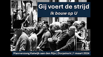 Ik bouw op U | Mannenzang Dorpskerk Katwijk aan den Rijn