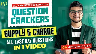 Supply and Charge  - GST Question Crackers (1/7) | All Last Day Qs in 1 go | Inter | CA Amit Mahajan