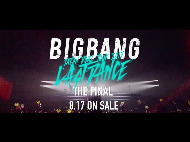 BIGBANG JAPAN DOME TOUR 2017 -LAST DANCE- : THE FINAL (TV-SPOT_DVD &  Blu-ray 8.17 on sale)