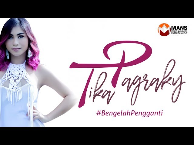 TIKA PAGRAKY - BE NGELAH PENGGANTI [Official Music Video] class=