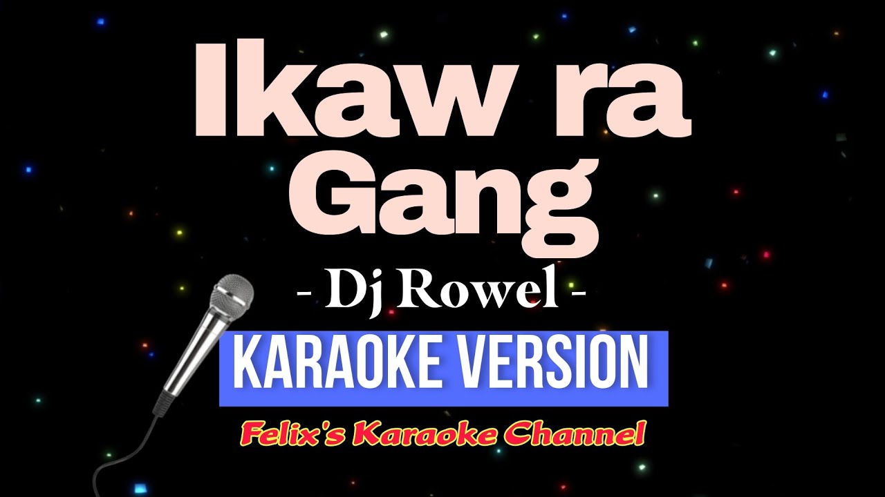 Dj Rowel   Ikaw ra Gang Karaoke Version