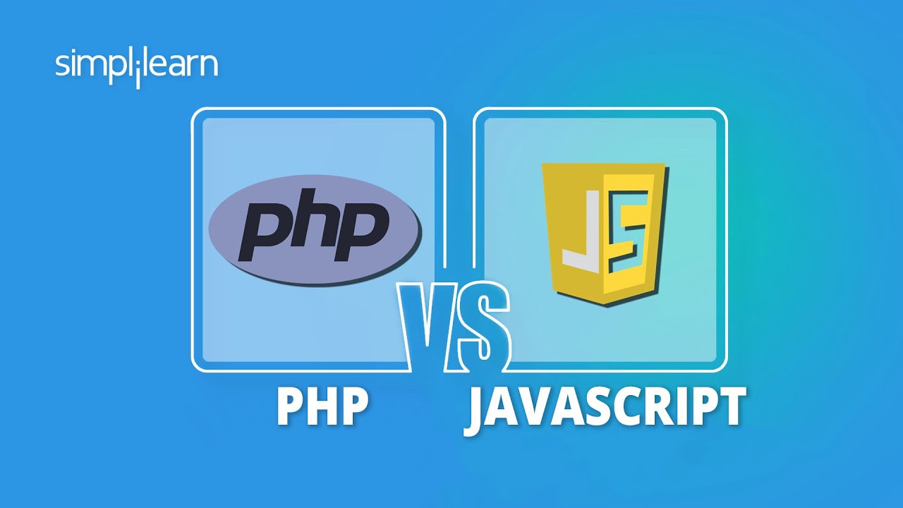 javascript php  Update New  PHP vs JavaScript: Which Is Better? | PHP And JavaScript Difference | JavaScript vs PHP |Simplilearn