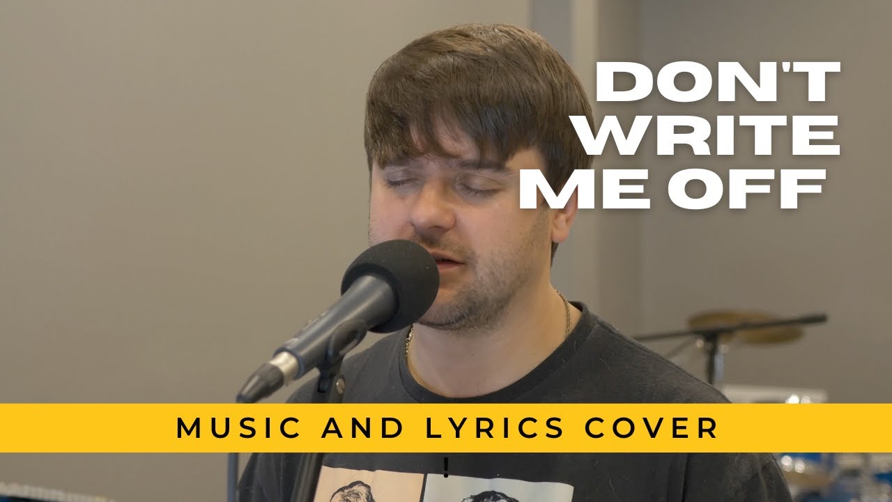 Don't Write Me Off (Music and Lyrics Cover) YouTube