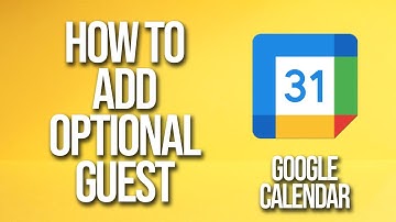 How To Add Optional Guest Google Calendar Tutorial