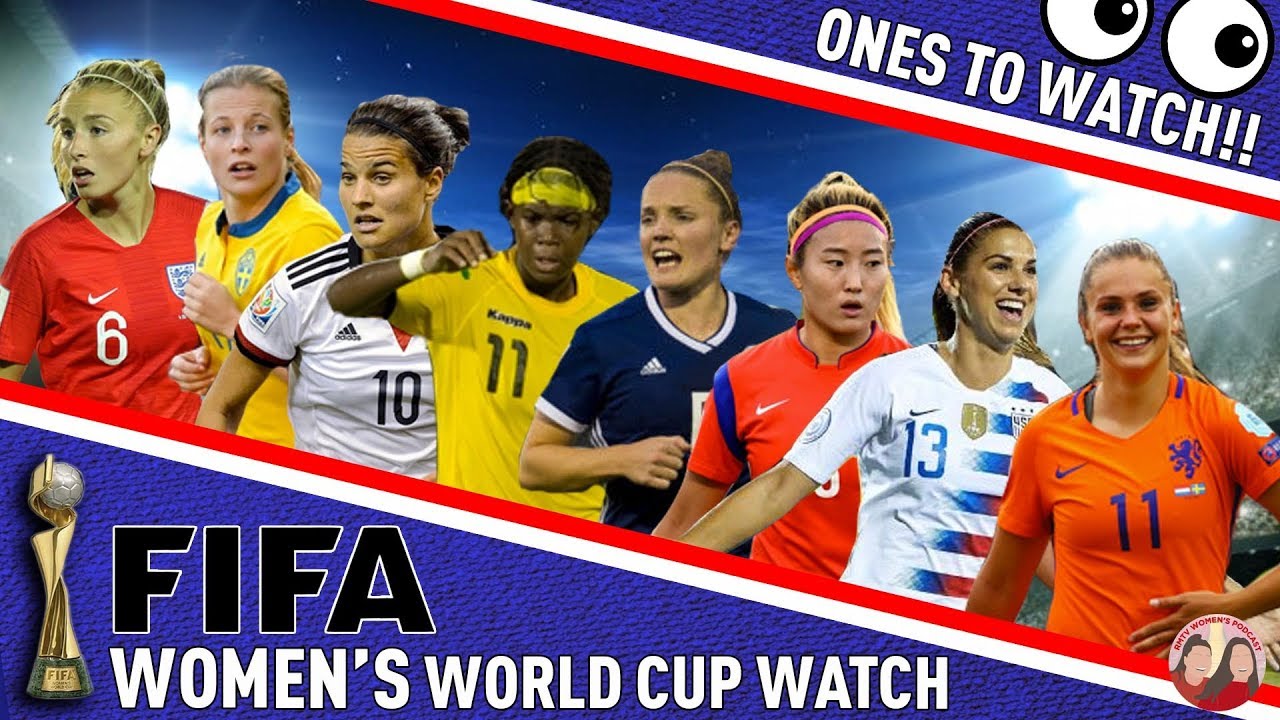 Ones To Watch!  Women's World Cup 2019  YouTube