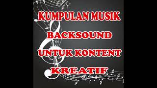 BACKSOUND UNTUK KONTEN KREATIF ( background sound for creative content )
