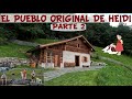 2/3 HEIDI: El pueblo original de la niña de los Alpes en Suiza.
