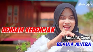 REVINA ALVIRA COVER DANGDUT TERBARU 2024 | DENDAM KEBENCIAN   ( lirik lagu )