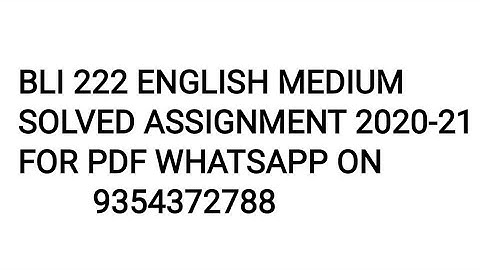 BLI 222 ENGLISH MEDIUM SOLVED ASSIGNMENT 2020-21 | FOR PDF WHATSAPP ON 9354372788