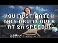You Have To Watch This Drum Cover At 2x Speed!