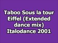 Taboo  sous la tour eiffel italodance 2001