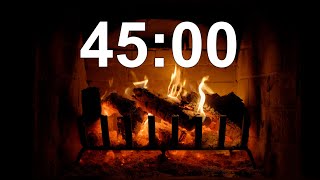 45 Minute Timer With Relaxing Fireplace 🔥
