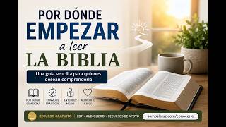 Por dónde empezar a leer la Biblia | Guía práctica para principiantes