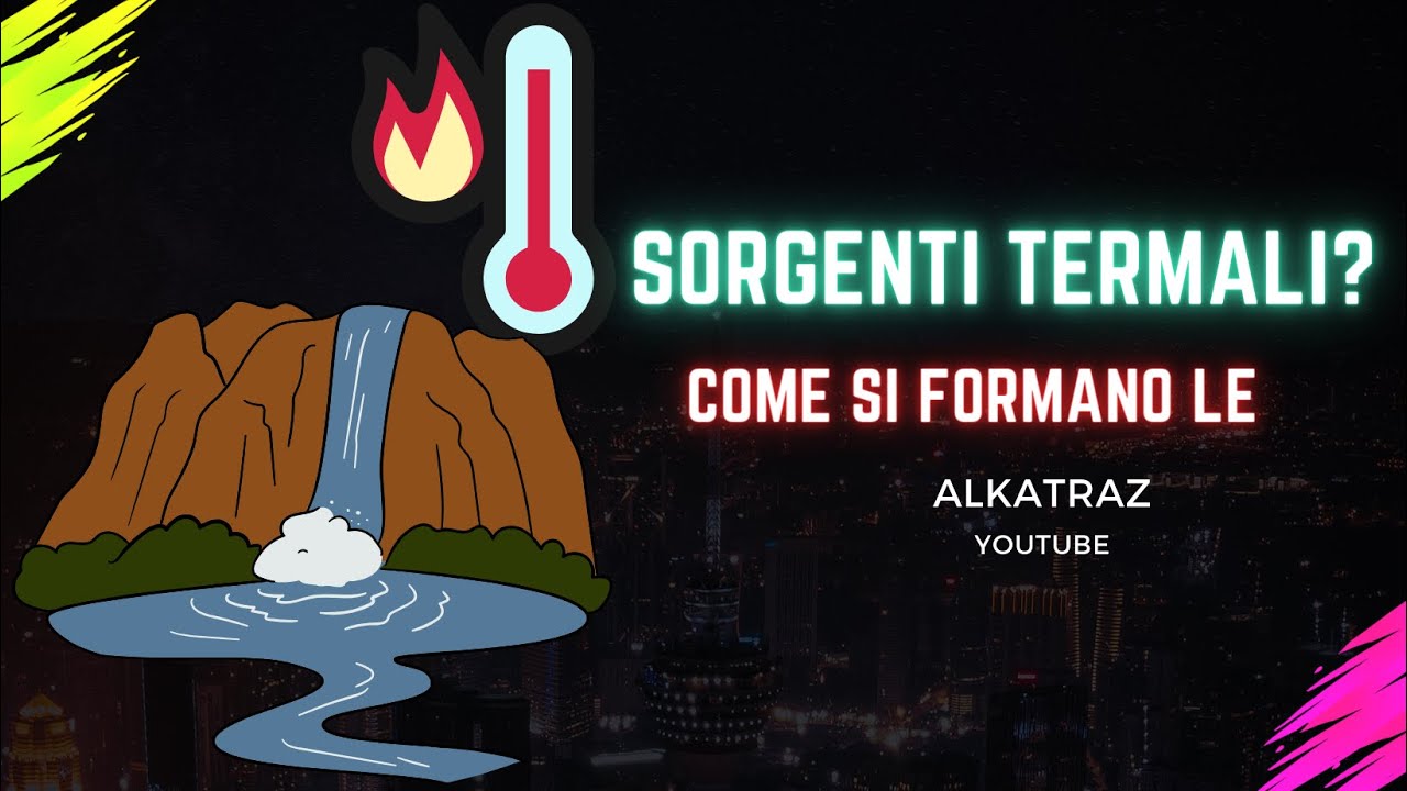 Come si formano le sorgenti termali?