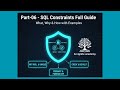 Part-06 - SQL Constraints Full Guide | What, Why & How with Examples | AI+Ignite Academy