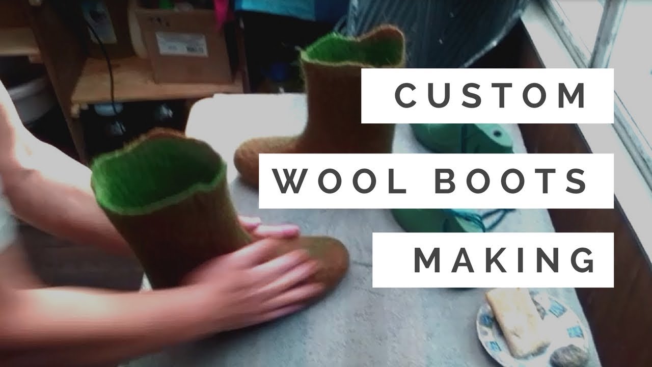 How we make felted wool boots 