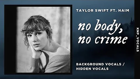 Taylor Swift - no body, no crime (Background Vocals / Hidden Vocals)