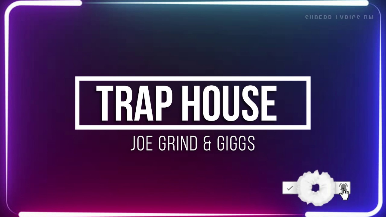 Joe Grind x Giggs Trap House [Lyrics] Trap house Lyrics YouTube