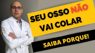 POR QUE MEU OSSO NÃO ESTÁ COLANDO? Consolidação Óssea | Gesso | Cirurgia