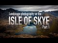 Landscape Photography on the Isle of Skye - Part 1: Sgurr na Stri and the Cuillin