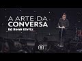 A Arte da Conversa | Ed René Kivitz