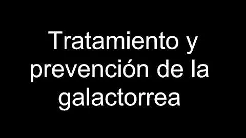 ¿Cuál es la cura para la galactorrea?