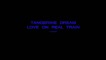 Tangerine Dream   Love on a real train original