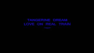 Tangerine Dream   Love on a real train original chords