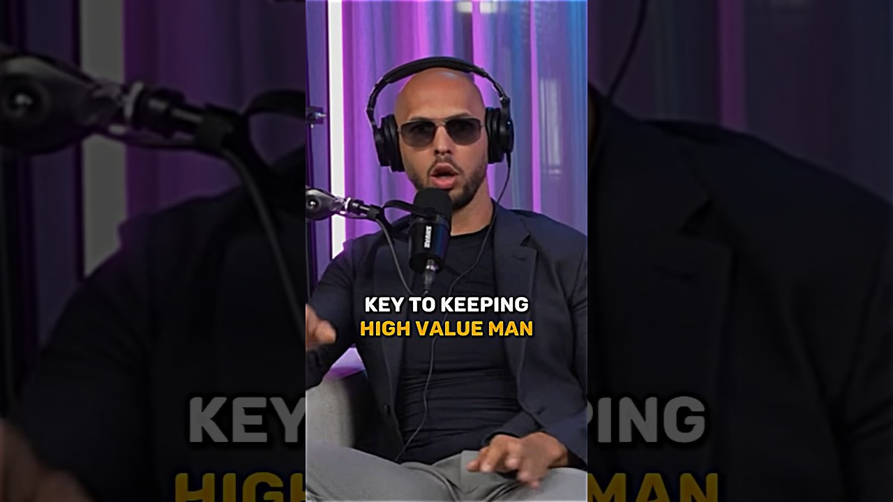 Tate explains how to keep high value man, men’s interest