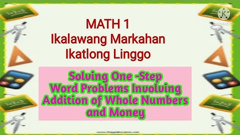 Solving One - Step Word Problems Involving Addition of Whole Numbers and Money